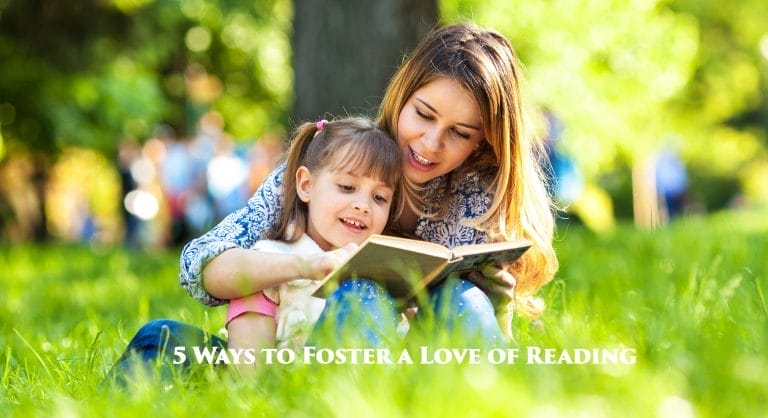 5 Ways to Foster a Love of Reading