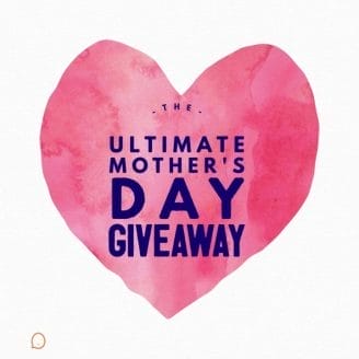 An Ultimate Mother’s Day Giveaway You’ll Want to Enter ASAP