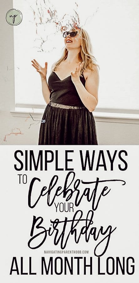 Simple ways to celebrate your birthday all month long