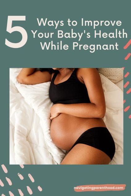 5 ways to improve baby's health while pregnant